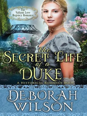 cover image of The Secret Life of a Duke (The Valiant Love Regency Romance #10) (A Historical Romance Book)